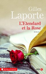 L'étendard et la rose - Gilles Laporte - 9782258115330
