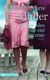 Nuage bleu sur ciel de craie - Martine Marie Muller - 9782258136205