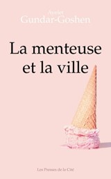 La menteuse et la ville - Ayelet Gundar-Goshen - 9782258162594