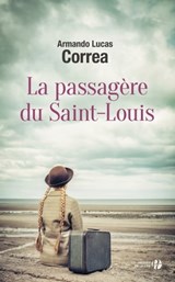 La passagère du Saint-Louis - Armando Lucas Correa - 9782258163010