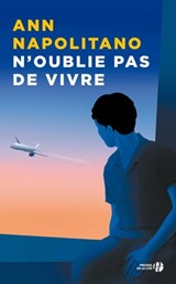 N'oublie pas de vivre - Ann Napolitano - 9782258192584
