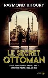 Le Secret ottoman - Raymond Khoury - 9782258192720