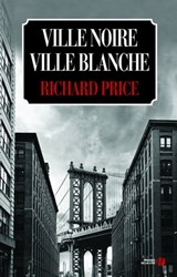 Ville noire, ville blanche - Richard Price - 9782258193406