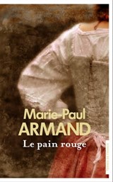 Le Pain rouge - Marie-Paul Armand - 9782258197145