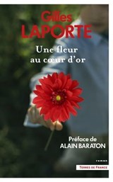 Une fleur au c¿ur d or - Gilles Laporte ; Alain Baraton - 9782258205529