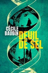Deuil de sel : par l'autrice de "Marques de Fabrique", Prix Polar Plus du Roman Noir Historique - Cécile Baudin ; Eric Fouassier - 9782258213494