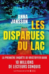Les Disparues du lac : par la figure incontournable du polar nordique aux dix millions de lecteurs dans le monde - Anna Jansson - 9782258213814
