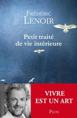 Petit traité de vie intérieure - Frédéric Lenoir - 9782259214735