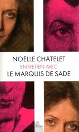 Entretien avec le Marquis de Sade - Noëlle Châtelet - 9782259216272