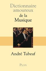 Dictionnaire Amoureux de la musique - André Tubeuf ; Alain Bouldouyre - 9782259219464