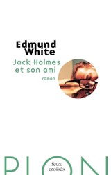 Jack Holmes et son ami - Edmund White - 9782259222594