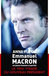 Emmanuel Macron, un jeune homme si parfait - Anne Fulda - 9782259253635