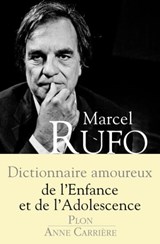 Dictionnaire Amoureux de l'enfance et de l'adolescence - Marcel Rufo ; Alain Bouldouyre - 9782259264105