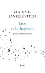 Liszt et la rhapsodie - Vladimir Jankélévitch - 9782259278294