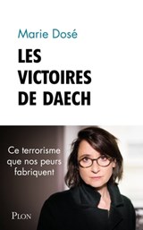 Les victoires de Daesh - Marie Dosé - 9782259282789