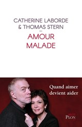 Amour malade - Catherine Laborde ; Thomas Stern - 9782259304498