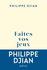 Faites vos jeux - Philippe Djian - 9782260055440
