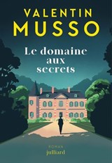 Le domaine aux secrets - Le nouveau thriller de Valentin Musso - Valentin Musso - 9782260057949