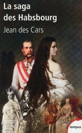 La saga des Habsbourg - Du Saint Empire à l'unioneuropéenne - Jean des Cars - 9782262035365