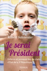 Je serai président - Robert Schneider - 9782262039509