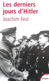 Les derniers jours d'Hitler - Joachim C. Fest - 9782262039851