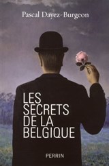 Les secrets de la Belgique - Pascal Dayez-Burgeon - 9782262043995