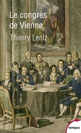 Le congrès de Vienne - Thierry Lentz - 9782262064143