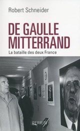 De Gaulle / Mitterrand - Robert Schneider - 9782262064938