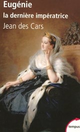 Eugénie, la dernière impératrice - Jean des Cars - 9782262065676