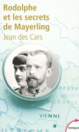 Rodolphe et les secrets de Mayerling - Jean des Cars - 9782262065867