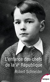 L'enfance des chefs de la Ve République - Robert Schneider - 9782262070052