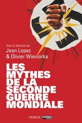 Les mythes de la Seconde Guerre mondiale (tomes 1 & 2) - Jean Lopez ; Olivier Wieviorka - 9782262086701