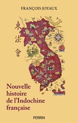 Nouvelle histoire de l'Indochine française - François Joyaux - 9782262088026