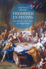 Triompher en festins - Jonathan Siksou - 9782262095130