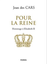 Pour la Reine - Hommage à Elizabeth II - Jean des Cars - 9782262100933