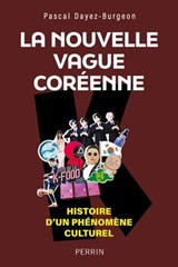 La nouvelle vague coréenne - Pascal Dayez-Burgeon - 9782262102517