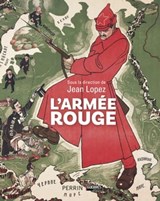 L'Armée rouge - Innovatrice, libératrice, prédatrice - Jean Lopez ; Collectif - 9782262105402