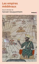 Les empires médiévaux - Collectif ; Sylvain Gouguenheim - 9782262113629
