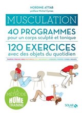 Musculation, 40 programmes, 120 exercices - Nordine Attab ; Michel Cymes - 9782263058547