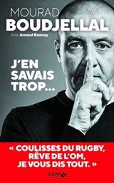 J'en savais trop... - Mourad Boudjellal ; Arnaud Ramsay - 9782263173271