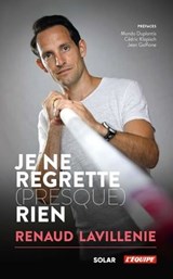 Je ne regrette (presque) rien - Renaud Lavillenie ; Nicolas Herbelot ; Cédric Klapisch ; Jean Galfione ; Mondo Duplantis - 9782263185724