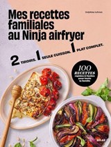 Mes recettes familiales au ninja airfryer - Delphine Lebrun - 9782263192784