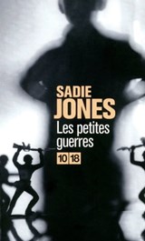 Les petites guerres - Sadie Jones - 9782264058027