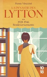 La Dynastie des Lytton T2 - 1928-1946 - Bouleversements - Penny Vincenzi - 9782264087447