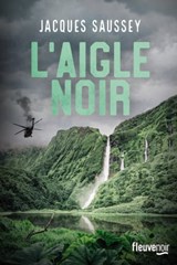 L'Aigle noir :Un Thriller qui sent la vanille et le soufre - Nouveauté 2022 - Jacques Saussey - 9782265156302