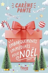 Embarquements immédiats pour Noël - Carène Ponte - 9782265156340