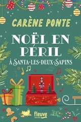 Noël en péril à Santa-les-Deux-Sapins - Carène Ponte - 9782265156890