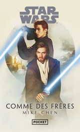 Star Wars - Comme des frères - Mike CHEN - 9782266331777