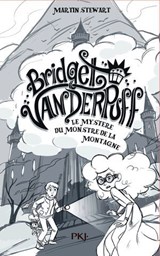 Bridget Vanderpuff - tome 04 : Le mystère de la montagne aux Monstres - Martin Stewart - 9782266336130