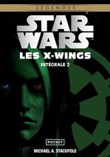 Star Wars - Les X-wings Intégrale 2 Tomes 3,4 - Michael A. Stackpole ; Lucile Galliot ; Renaud Thomas - 9782266344562